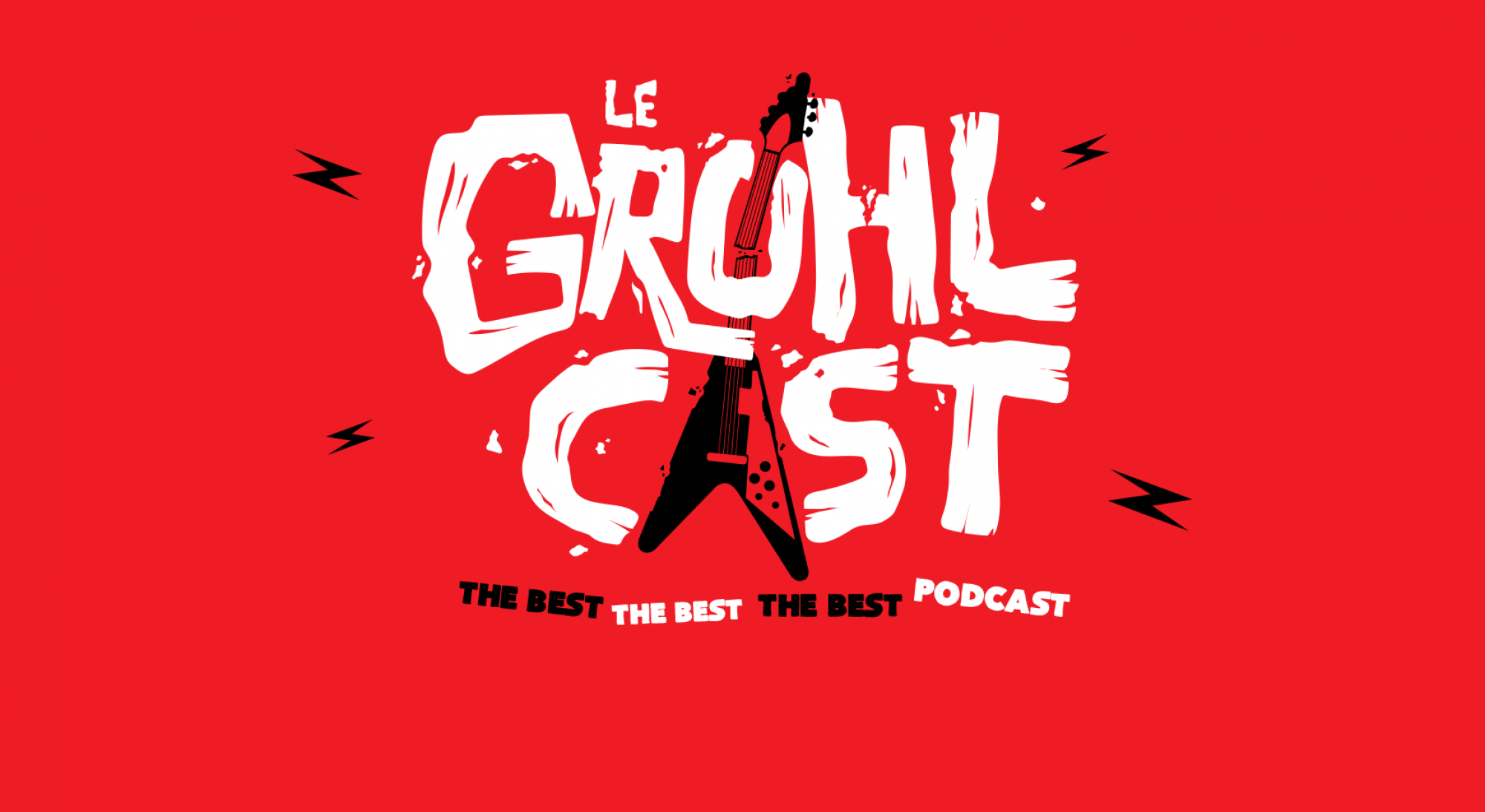 Le Grohlcast