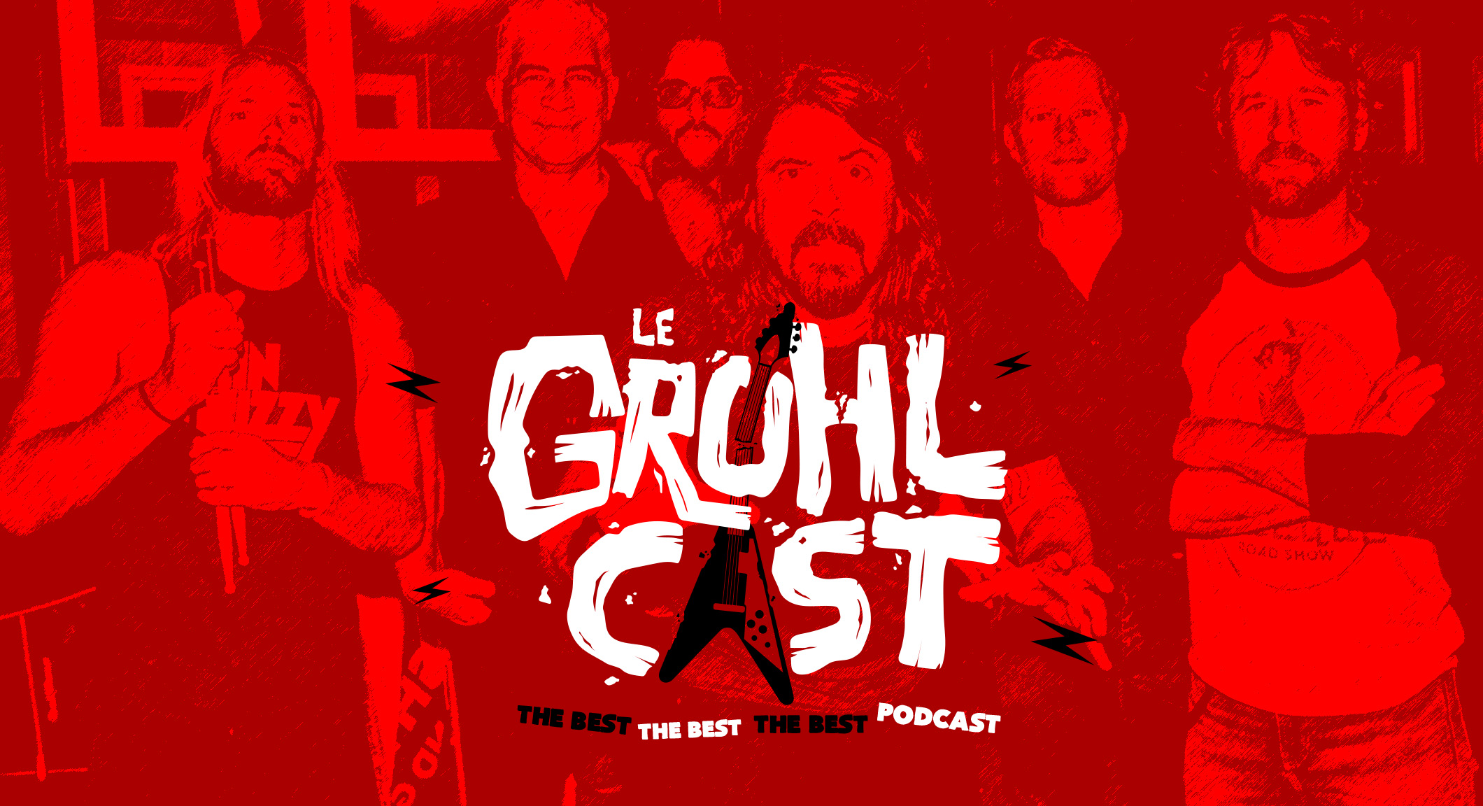 Le Grohlcast