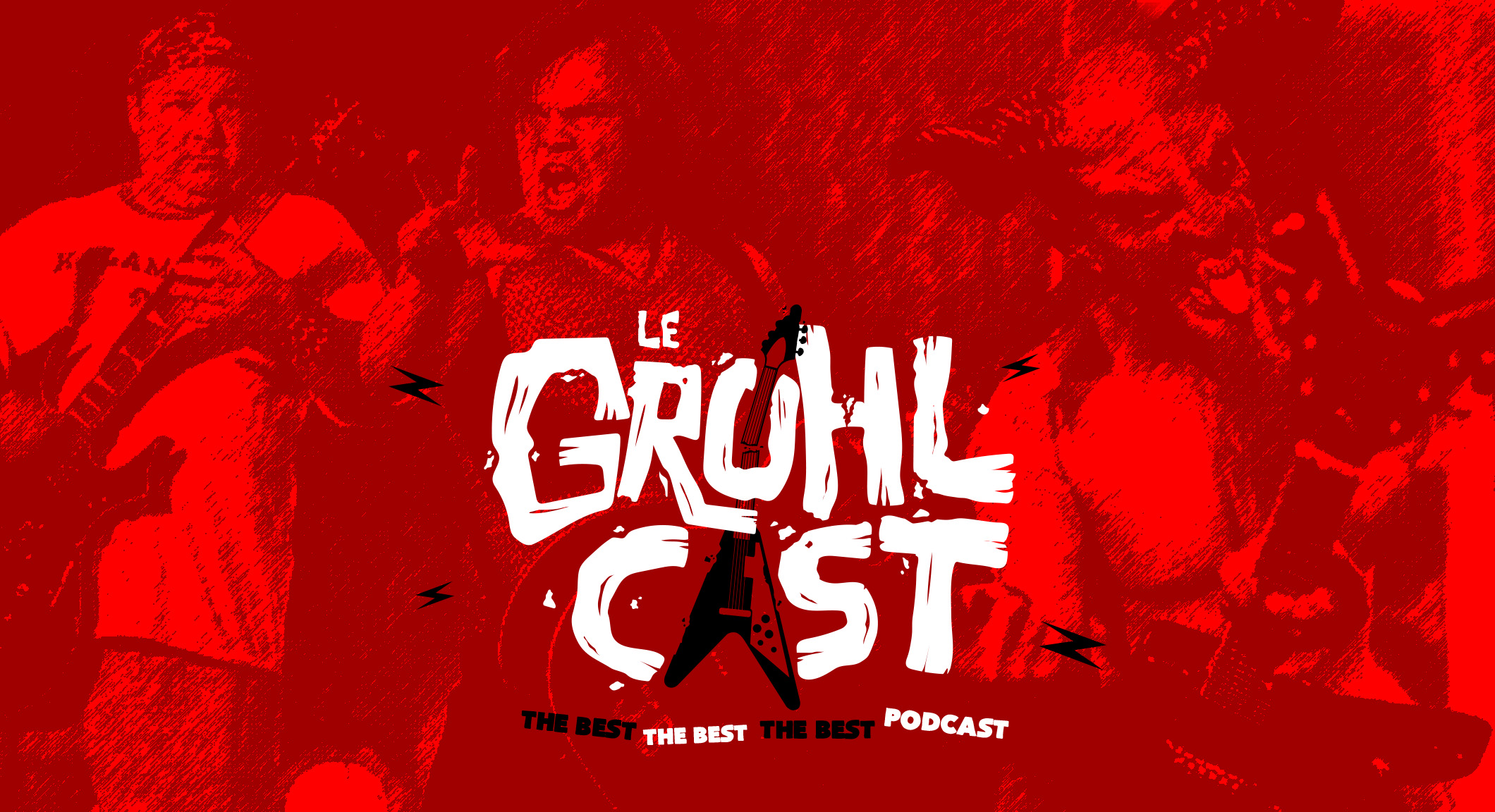 Le Grohlcast
