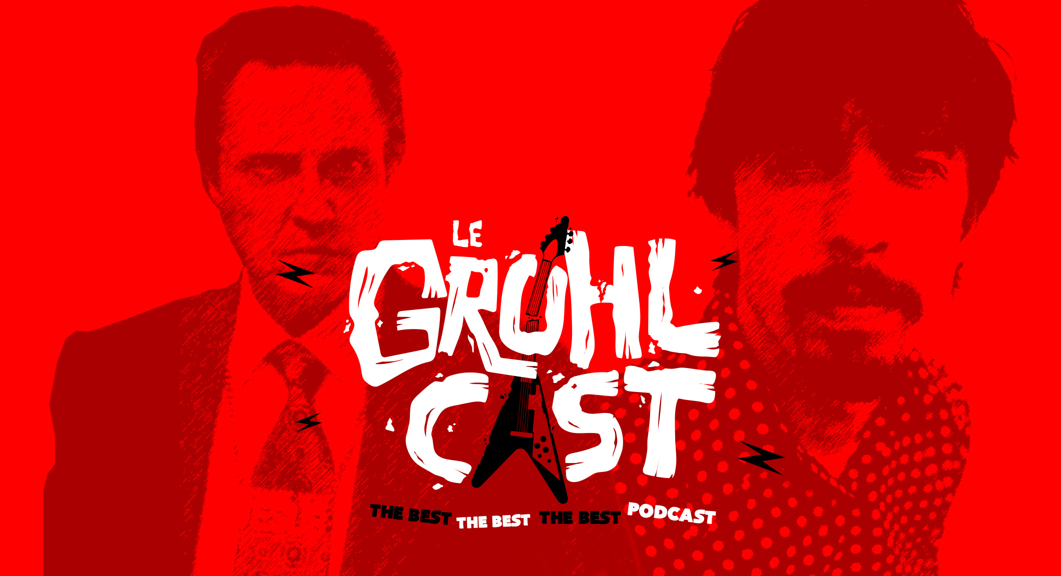 Le Grohlcast